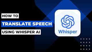 How To Translate Speech Using Whisper AI !