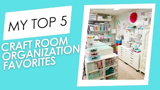 My Top 5 Craft Room Organization Favorites