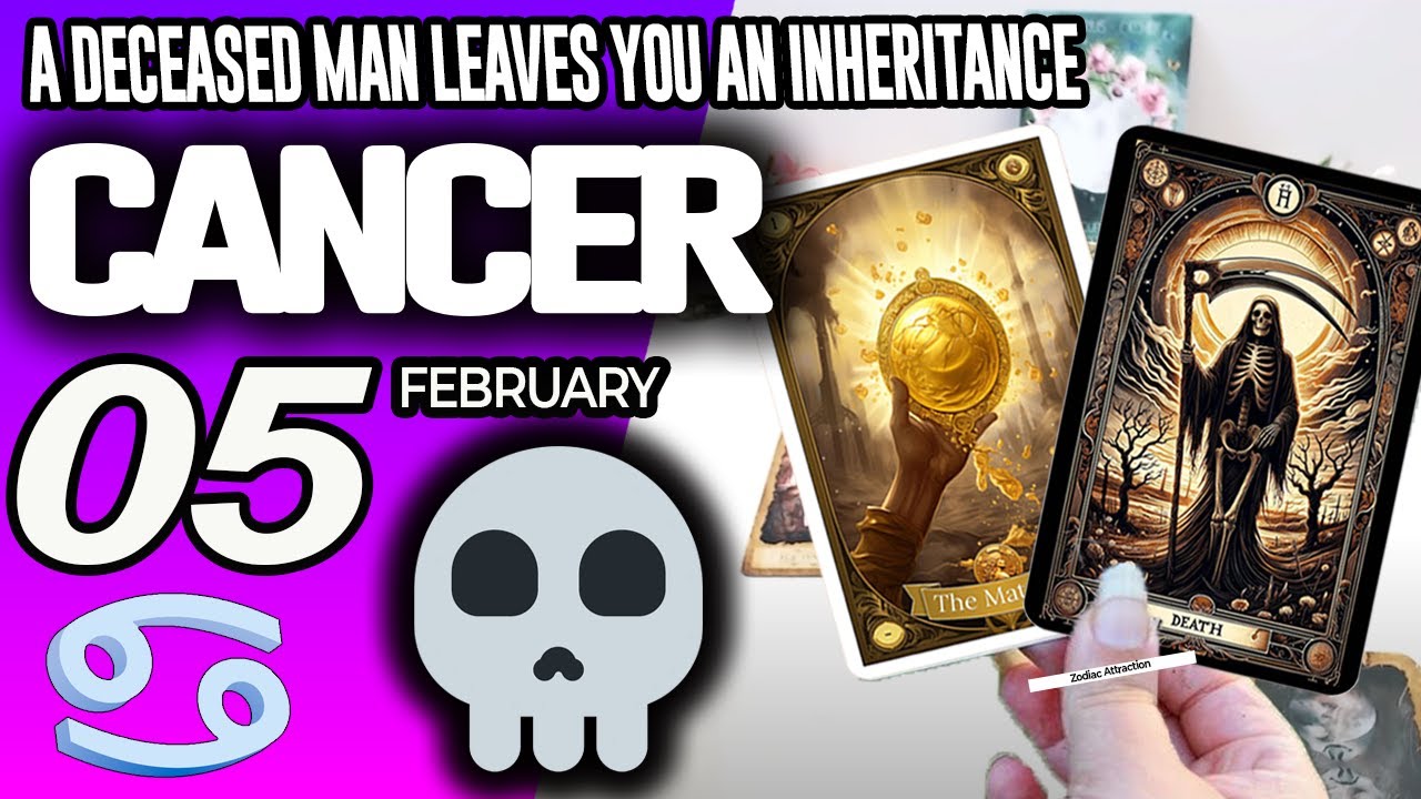 Cancer ♋🔞A DECEASED MAN LEAVES YOU AN INHERITANCE⚰️💵 horoscope for today FEBRUARY 5 2026 ♋ 