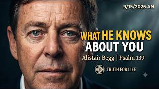 Alistair Begg -  reminds us that there’s no safer place | SEP 15, 2026