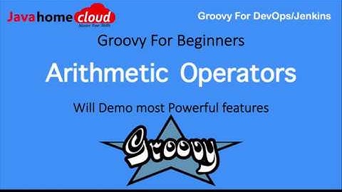 Groovy for Beginners | Groovy Arithmetic and Dynamic Operators