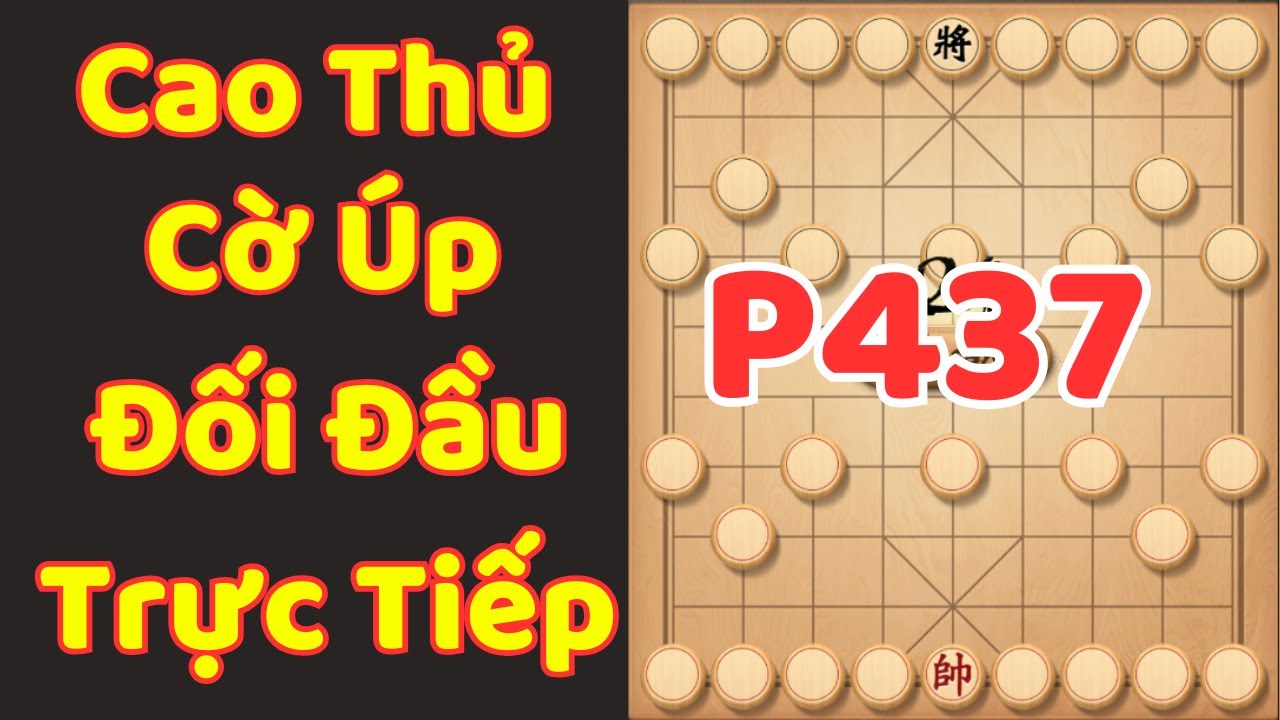 [Cờ Úp] Cao Thủ Cờ Úp Đối Đầu Trực Tiếp Phần P437