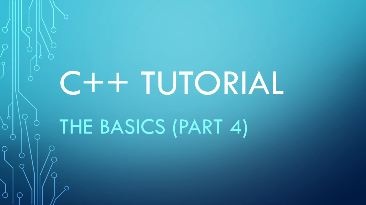 C++ Tutorial - The Basics (part 4) - YouTube