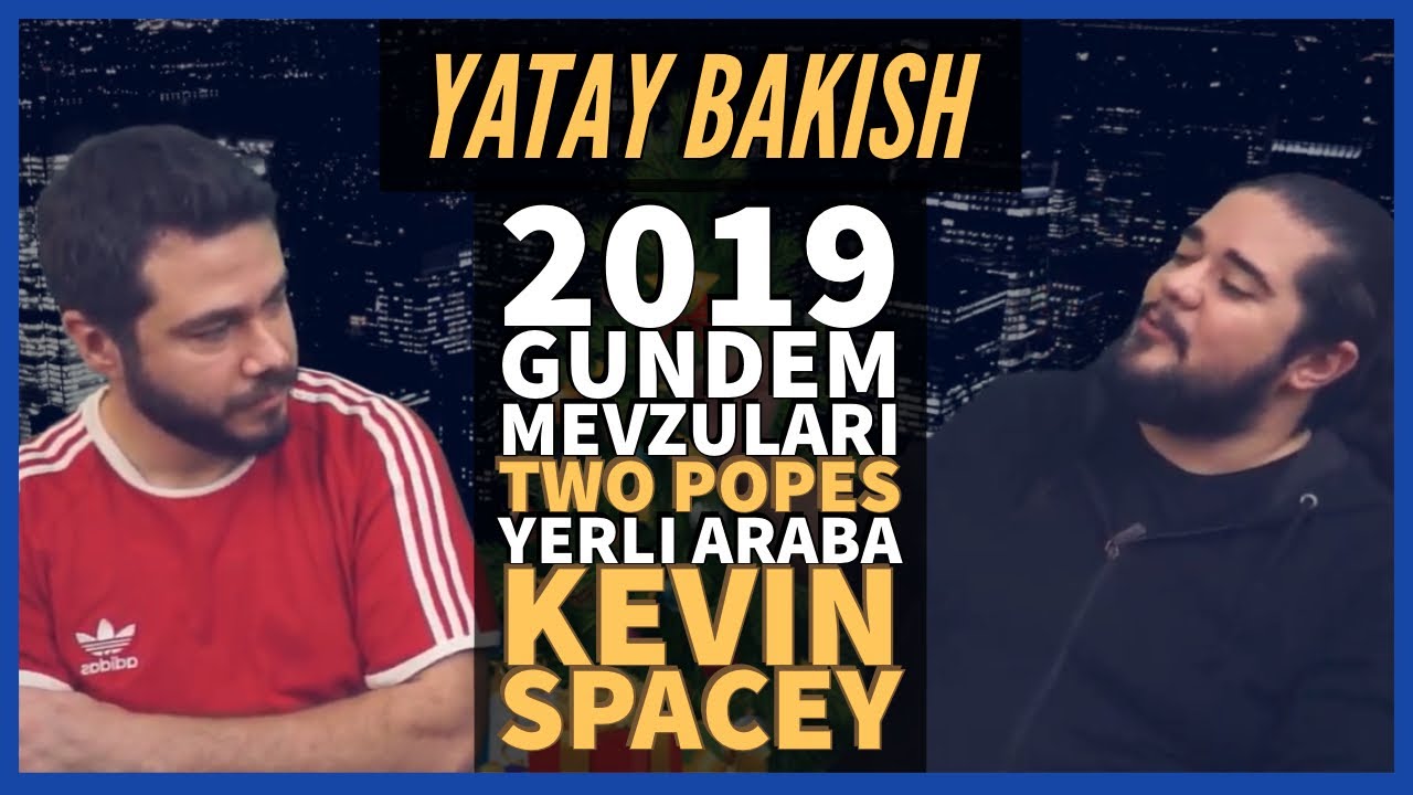 2019 EN'LERİ, KEVIN SPACEY GİZEMİ, YERLİ ARABA, TWO POPES - 