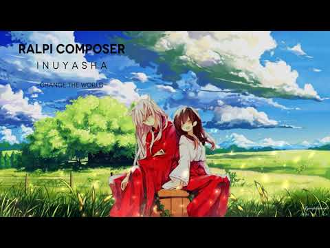 Inuyasha -Change The World- |Slow Version| [Sweet Harp]