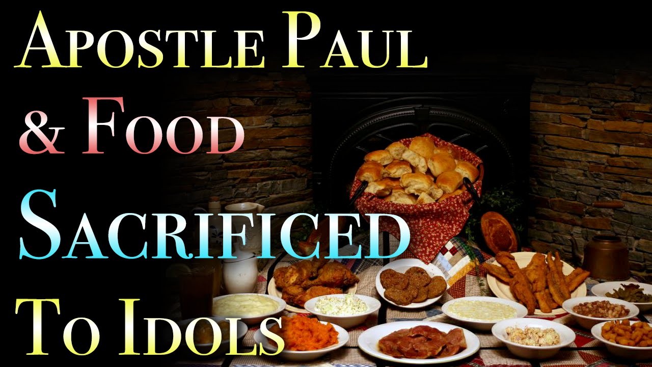 Apostle Paul Food Sacrificed To Idols YouTube