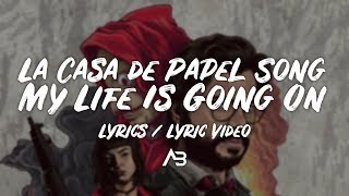 La Casa de Papel Song | My Life Is Going On (Lyrics / Lyric Video)