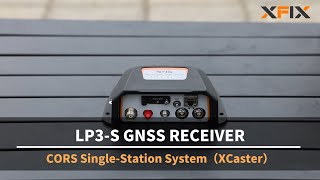 LP3-S GNSS RECEIVER CORS Single-Station System (XCaster)