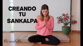 SANKALPA & MEDITACIÓN; El secreto para Vivir la vida que TÚ QUIERES