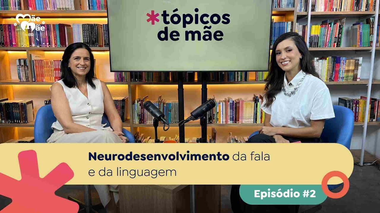 Tópicos de mãe | Neurodesenvolvimento da linguagem