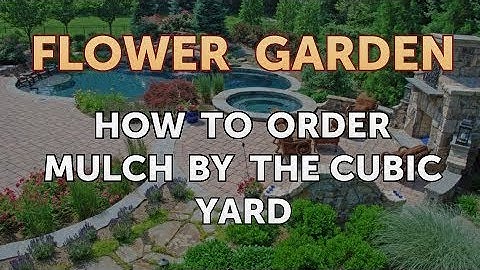 How to Order Mulch by the Cubic Yard