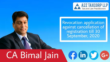 Revocation application against cancellation of registration till 30 September, 2020 || CA Bimal Jain