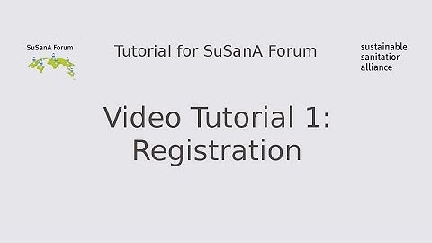 Tutorial video: How to register for the SuSanA Discussion Forum