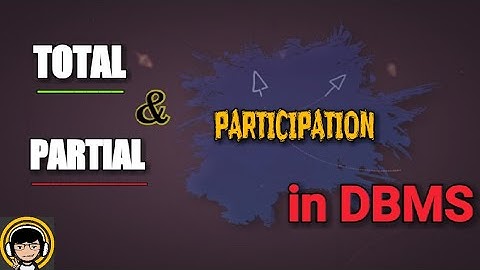 Total participation and partial participation in DBMS