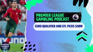 World Cup Qualifier, EFL Picks and Dry Cleaning Update | Premier League Gambling Podcast (Ep.130)