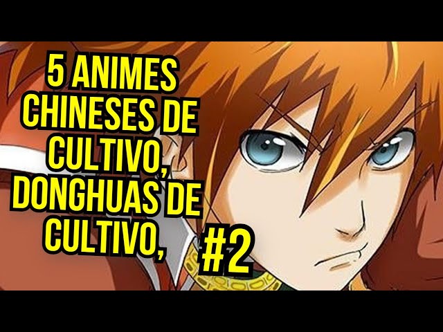 5 ANIMES CHINESES DE CULTIVO, Donghuas de Cultivo 