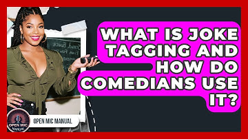 What Is Joke Tagging And How Do Comedians Use It? - Open Mic Manual