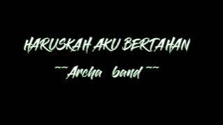 HARUSKAH AKU BERTAHAN-ARCHA BAND || indie sukabumi