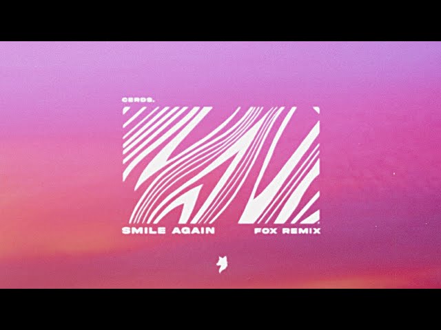 Cerds - Smile Again (FØX REMIX) - YouTube