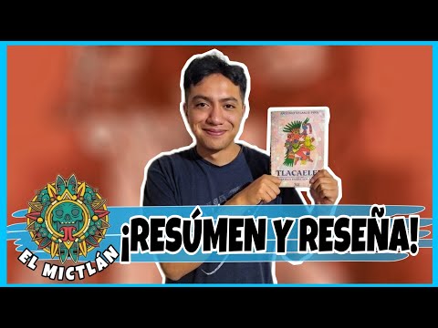 Tlacaelel: el azteca entre los aztecas (Resúmen y Reseña)
