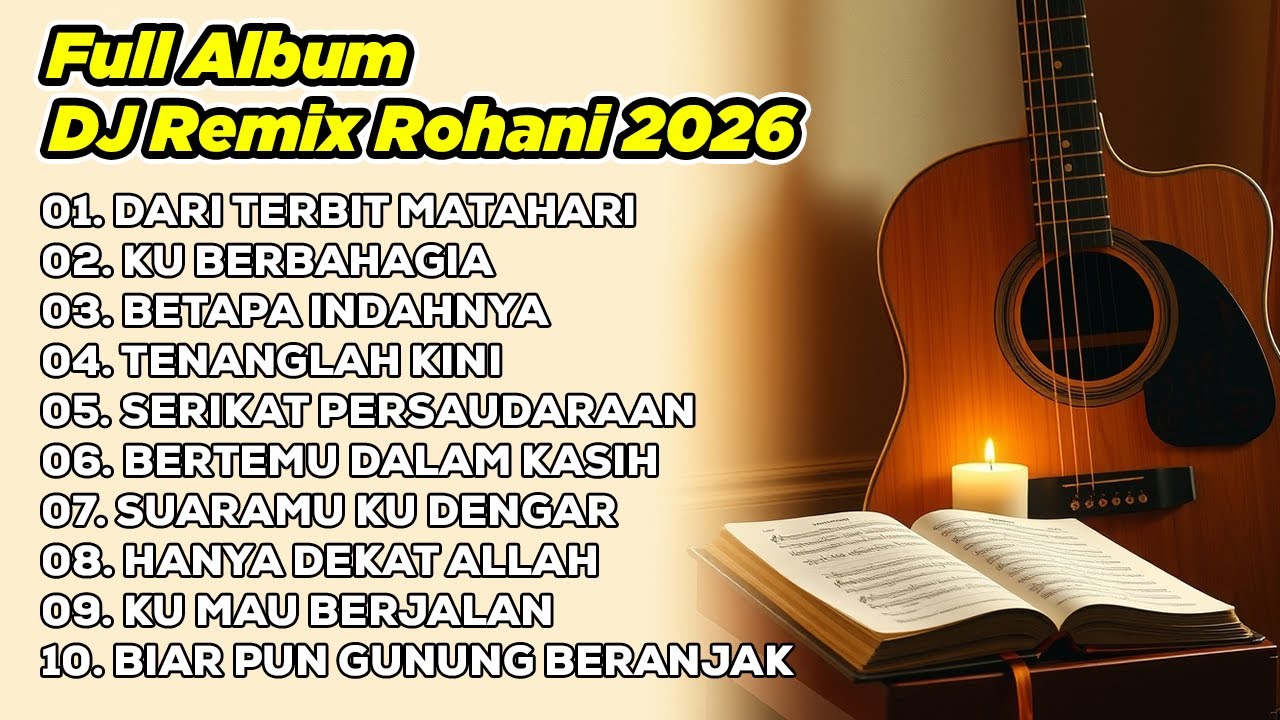 DJ REMIX ROHANI 2026💃 DARI TERBIT MATAHARI✝️ KUBERBAHAGIA ✝️ BETAPA INDAH HARINYA3