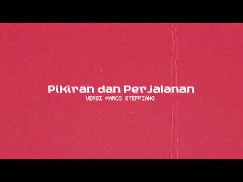 Pikiran dan Perjalanan (Marco Steffiano Remix) [Official Audio]