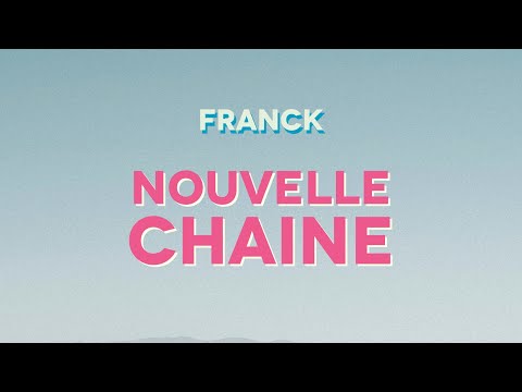 FRANCK - Nouvelle chaine