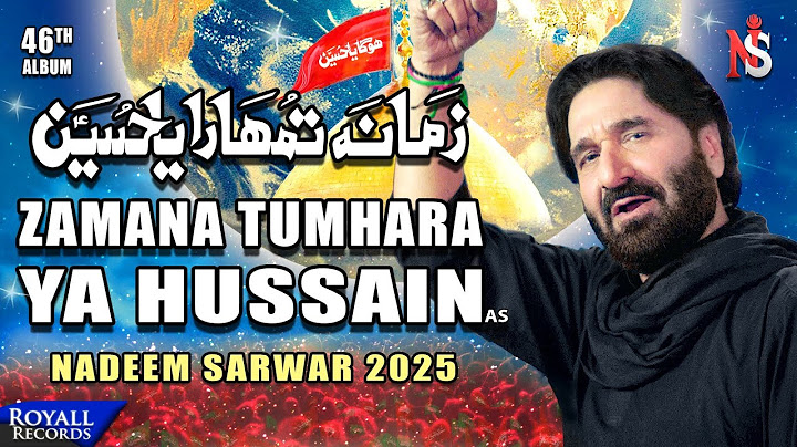 Zamana Tumhara Ya Hussain | Nadeem Sarwar | 46th Album - 2025 / 1447
