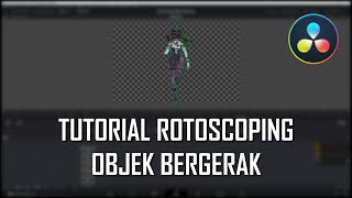 [DR] Part 4 - Rotoscoping Objek Bergerak