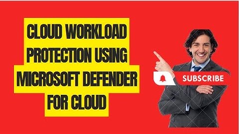 CLOUD WORKLOAD PROTECTION USING MICROSOFT DEFENDER FOR CLOUD