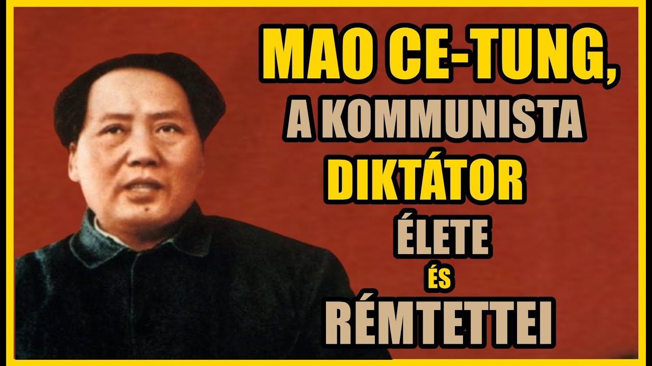 A KÍNAI KOMMUNISTA VEZETŐ : MAO CE-TUNG ÉLETE ÉS RÉMTETTEI