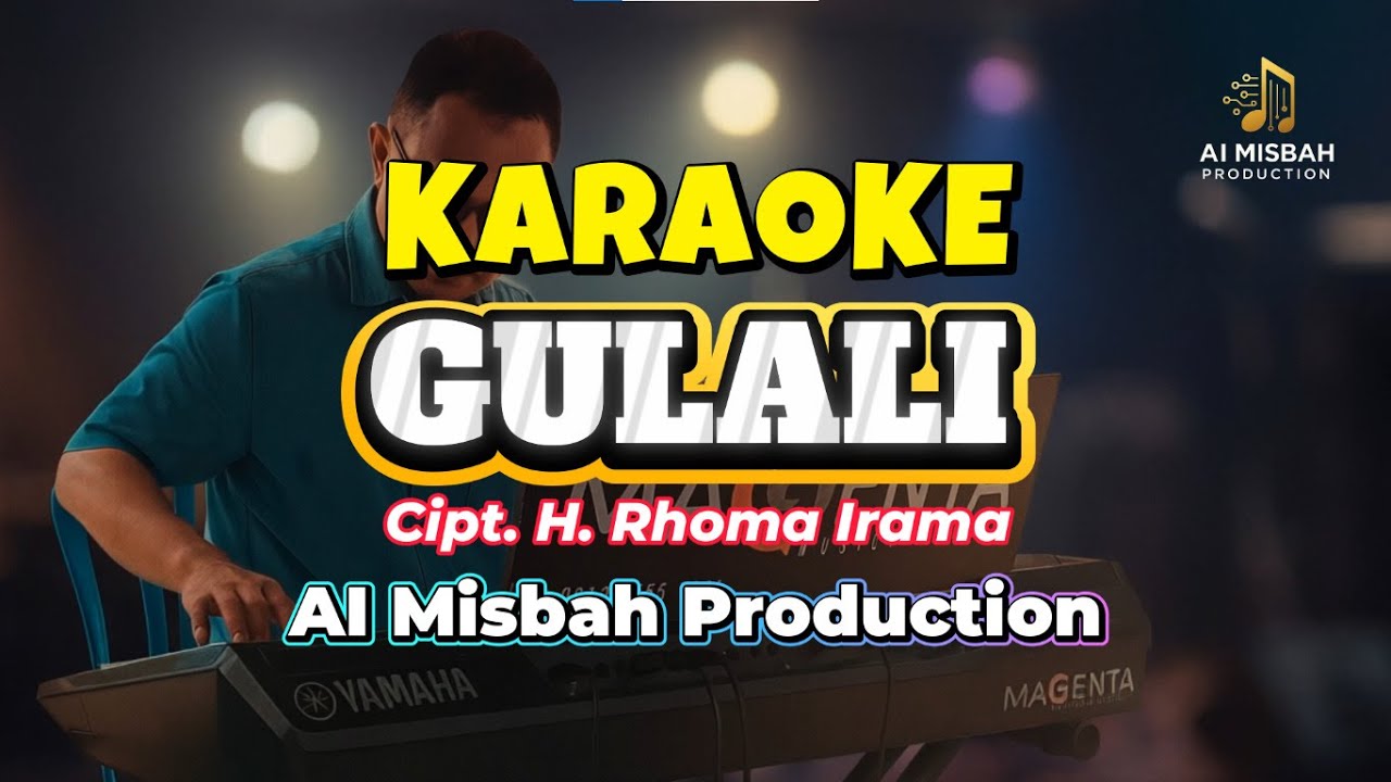 KARAOKE GULALI - Cipt. H. Rhoma Irama | AI Misbah Production