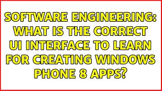 Software Engineering: What is the correct UI interface to learn for creating Windows phone 8 apps? screenshot 3