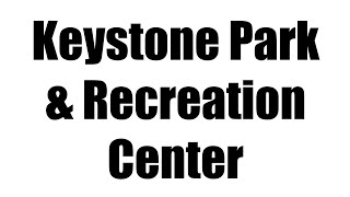 Keystone Park & Recreation Center