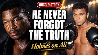 What Larry Holmes Never Forgot About Muhammad Ali