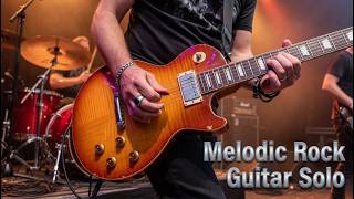 Melodic Rock Guitar Solo 🎸 Powerful &amp; Emotional Melodic Mix