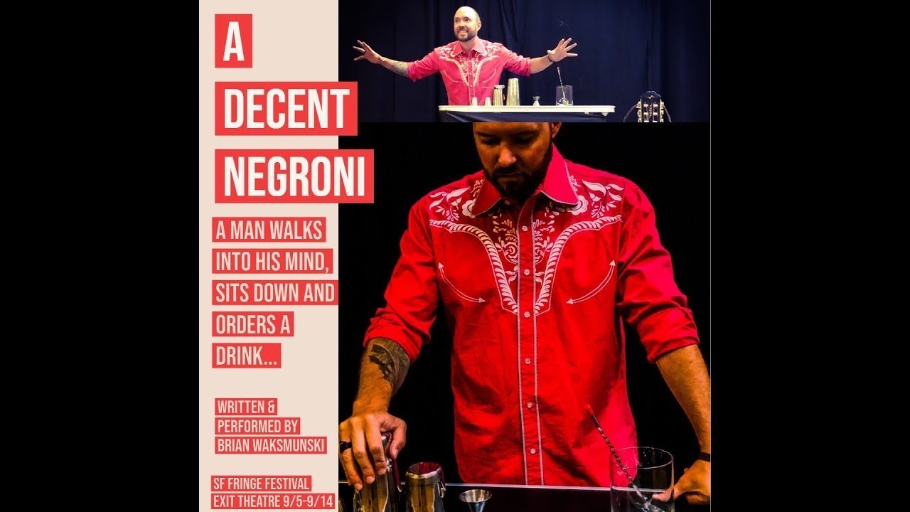 A Decent Negroni - Fringe Festival 2019 - Brian Waksmunski