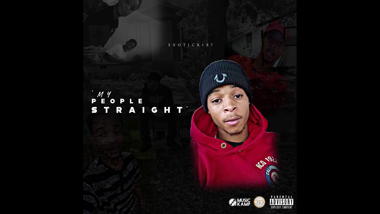Exotick 187 - My People Straight (Exclusive Audio)