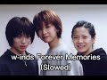 w-inds Forever Memories (Slowed)
