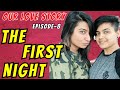 Our love story series  episode8  the first night