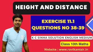 Height and Distance - Class 10th Maths | K C Sinha Solution | Exercise 11.1 Questions No 38-39