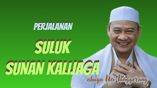 ABUYA UCI TURTUSI PERJALANAN SULUK SUNAN KALIJAGA #abuyauciturtusi 