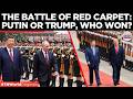 TRUMP VS PUTIN: Who Got the More Spectacular Red Carpet Welcome From Xi Jinping?