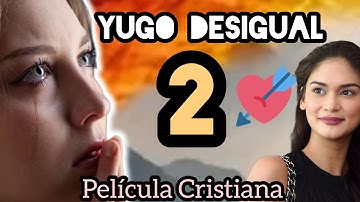 PELÍCULA CRISTIANA 2024 YUGO DESIGUAL 2 LA DECISIÓN COMPLETA EN ESPAÑOL