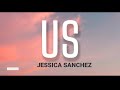 JESSICA SANCHEZ - US ( LYRICS )