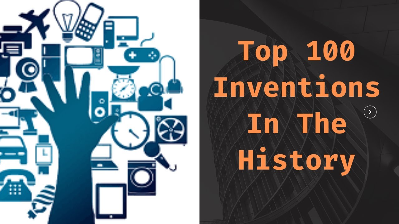 Top 100 Inventions In The History - YouTube
