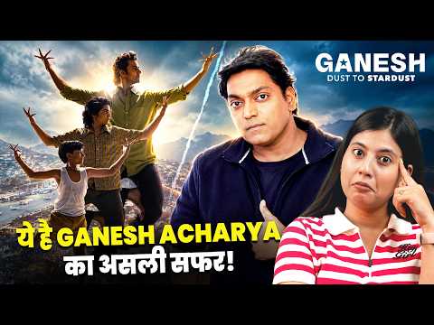 Ganesh Acharya की असली कहानी! | Dust to Stardust Trailer Review