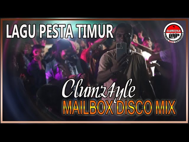 Clumztyle - Mailbox Disco Mix__Lagu Pesta Timur class=
