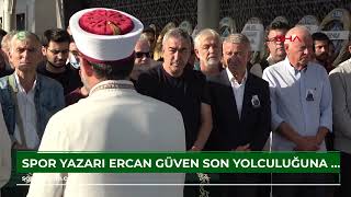 Spor Yazarı Ercan Güven Son Yolculuğuna Uğurlandı