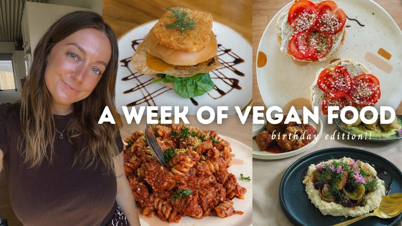 What I eat in a week as a vegan (birthday edition) 🥳
